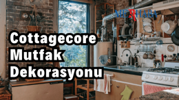 Cottagecore Mutfak Dekorasyonu