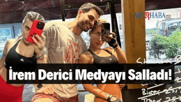 İrem Derici Medyayı Salladı