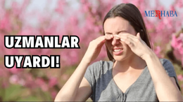 Uzmanlar Uyardı! Bahar Ayına Dikkat