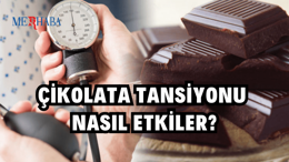 Çikolata Tansiyonu Nasıl Etkiler?