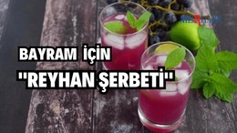 Bayram Şerbeti: Reyhan