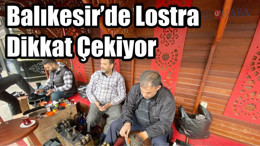 Balıkesir Lostra Dikkat Çekiyor