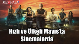 Hızlı ve Öfkeli Mayıs’ta Sinemalarda