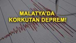 Malatya'da korkutan deprem!