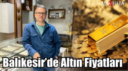 Balıkesir’de Altın Fiyatları