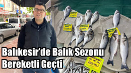 Balıkesir’de Balık Sezonu Bereketli Geçti