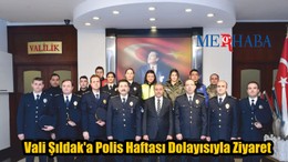 Vali Şıldak a Polis Haftası Ziyareti