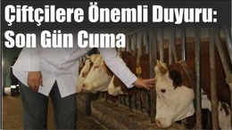Çiftçilere Önemli Duyuru: Son Gün Cuma