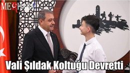 Vali Şıldak Koltuğu Devretti