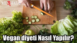 Vegan diyeti Nasıl Yapılır?