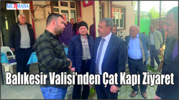 Balıkesir Valisi’nden Çat Kapı Ziyaret