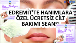 Edremit’te Hanımlara Ücretsiz Cilt Bakımı