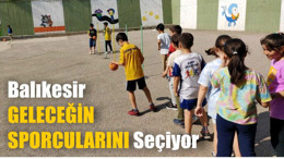 Balıkesir Geleceğin Sporcularını Seçiyor