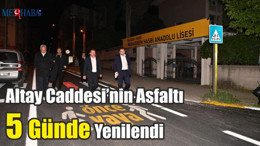 Altay Caddesi’nin Asfaltı 5 Günde Yenilendi