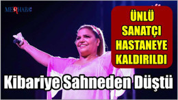 Kibariye Sahneden Düştü