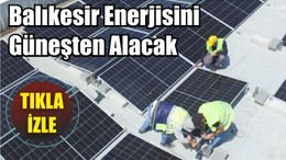Büyükşehir Enerjisini Güneşten Alacak