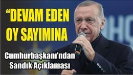 Cumhurbaşkanı’ndan Sandık Açıklaması