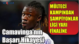Camavinga’nın Başarı Hikayesi