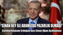Erdoğan'dan Sinan Oğan Açıklaması