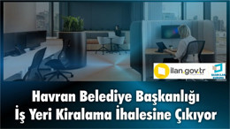 Havran Belediye Başkanlığı İş Yeri Kiralama İhalesine Çıkıyor