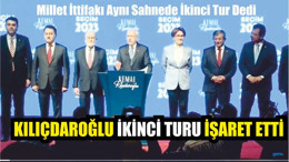 Kılıçdaroğlu İkinci Turu İşaret Etti