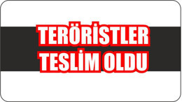 Teröristler Teslim Oldu
