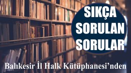 Balıkesir İl Halk Kütüphanesi Sorularınıza Yanıt Veriyor