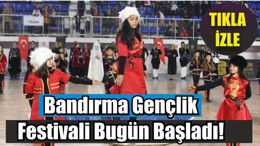 Bandırma Gençlik Festivali Bugün Başladı!
