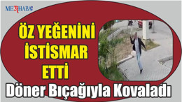 Döner Bıçağıyla Kovaladı