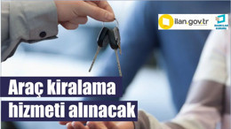Araç kiralama hizmeti alınacak