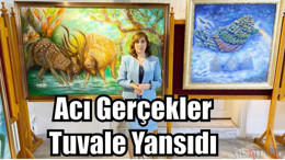 Acı Gerçekler Tuvale Yansıdı