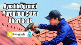 Ayvalık Öğrenci Yurdu’nun Çatısı Onarılacak