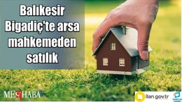 Balıkesir Bigadiç'te arsa mahkemeden satılık