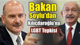 Bakan Soylu'dan Kılıçdaroğlu'na LGBT Tepkisi