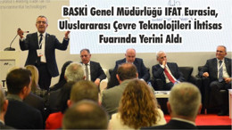 BASKİ Genel Müdürlüğü IFAT Eurasia, Uluslararası Çevre Teknolojileri İhtisas Fuarında Yerini Aldı
