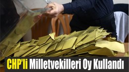 CHP Balıkesir Milletvekilleri Oy Kullandı