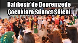 Depremzede Çocukların Sünnet Şöleni