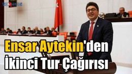 Ensar Aytekin'den İkinci Tur Çağırısı