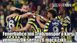 Fenerbahçe’nin Trabzonspor’a karşı yenilmezlik serisi 26 maça çıktı