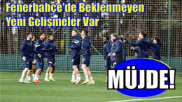 Fenerbahçe'de Yeni Gelişmeler Var