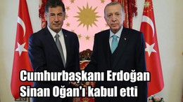 Cumhurbaşkanı Erdoğan Sinan Oğan'ı kabul etti