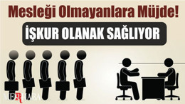 Mesleği Olmayanlara Müjde! Balıkesir’de İşkur Olanak Sağlıyor