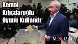 Son Dakika: Kemal Kılıçdaroğlu Oyunu Kullandı