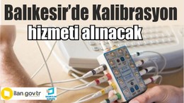 Kalibrasyon (Metroloji) hizmeti alınacak