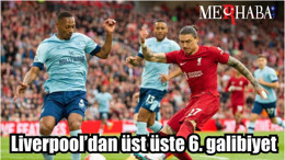 Liverpool’dan üst üste 6. galibiyet