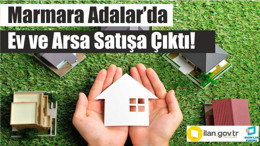 Marmara Adalar’da Ev ve Arsa Satışa Çıktı!