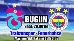 Fenerbahçe-Trabzonspor Maçın Hakemi Belli Oldu