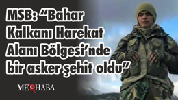 Bahar Kalkanı Harekatı Alanında bir Şehit Var
