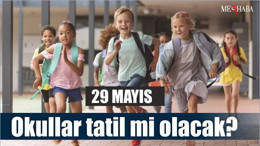 Okullar 29 Mayıs'ta tatil mi olacak? Bakan Açıkladı