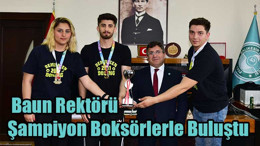 Baun Rektörü, Şampiyon Boksörlerle Buluştu